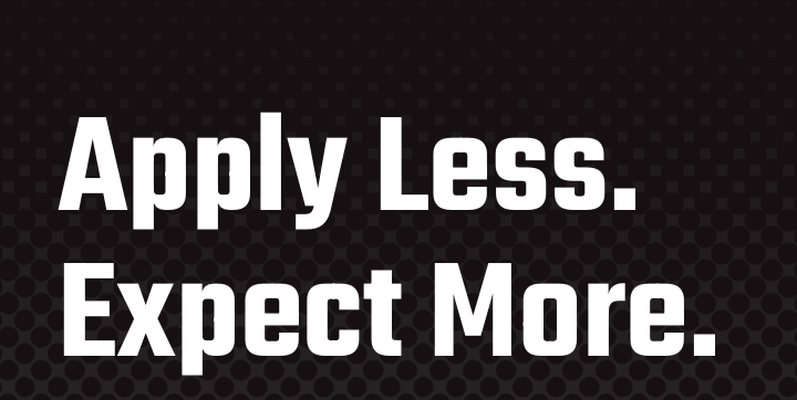 Apply Less, Expect More